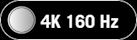 4K 160 Hz