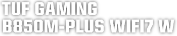TUF GAMING B850-BTF WIFI W